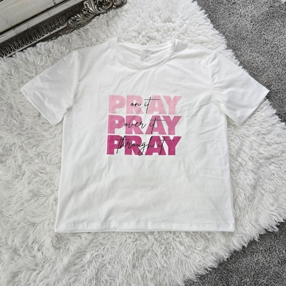 Pray On It, Pray Over It, Pray Through It T-Shirt. Size XL. New without tags.